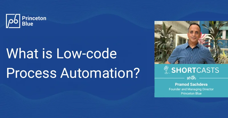 Shortcast 6 What is Low code Process Automation Feature