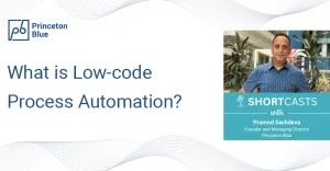 Shortcast 6 What is Low code Process Automation Feature